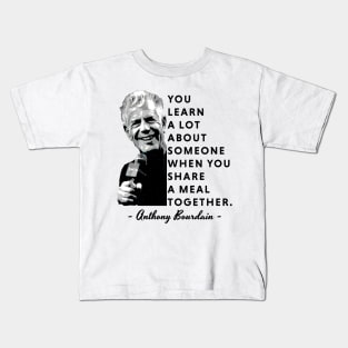 Quotes - Anthony Bourdain Kids T-Shirt